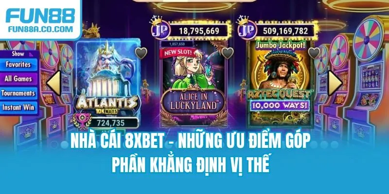 Nhà cái 8XBET - Những ưu điểm góp phần khẳng định vị thế