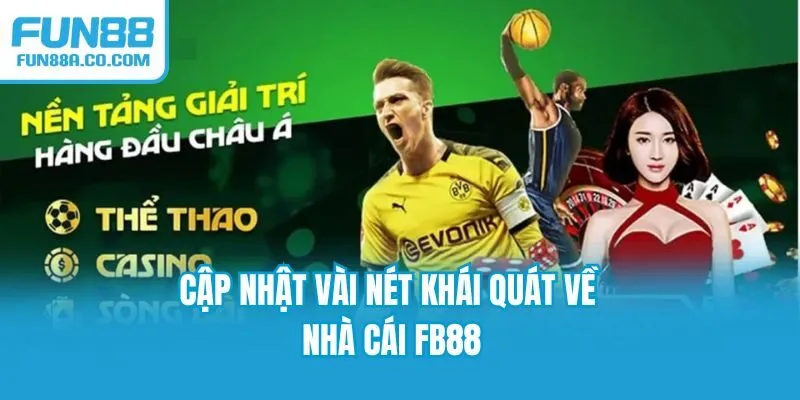 Cập nhật vài nét khái quát về nhà cái FB88